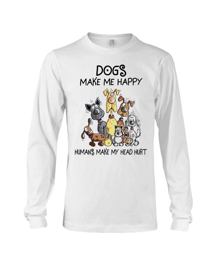 Dog Make Me Happy Shirt, Hoodie, Sweater Apparel Dog Make Me Happy Shirt, Hoodie, Sweater Apparel