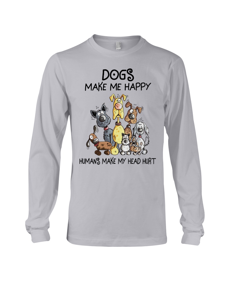 Dog Make Me Happy Shirt, Hoodie, Sweater Apparel Dog Make Me Happy Shirt, Hoodie, Sweater Apparel