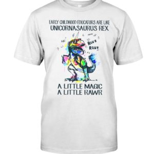 Early Childhood Educators Are Like Unicornasaurus Rex Hooded Sweatshirt Apparel