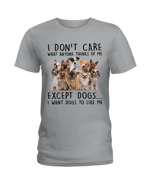 I Want Dogs To Like Me Shirt Apparel