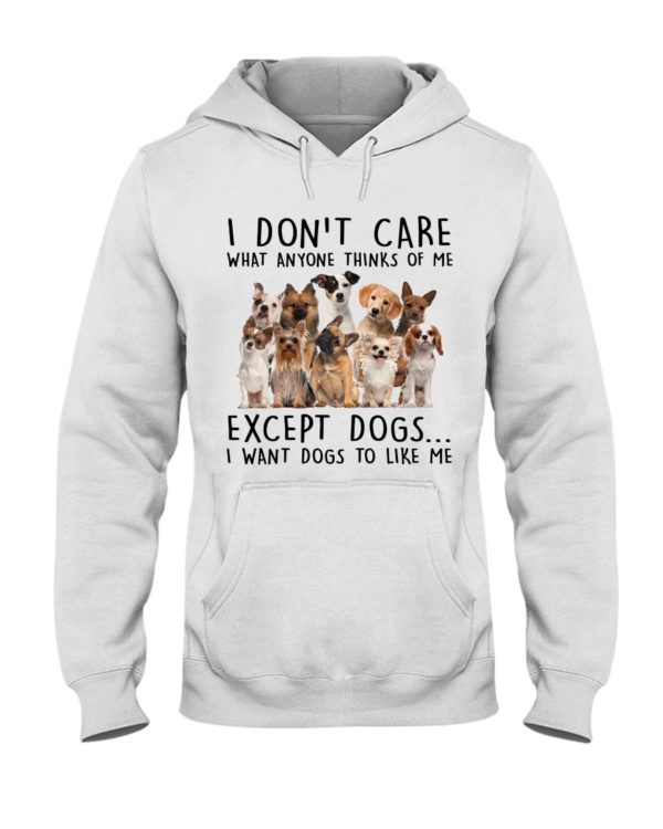 I Want Dogs To Like Me Shirt Apparel