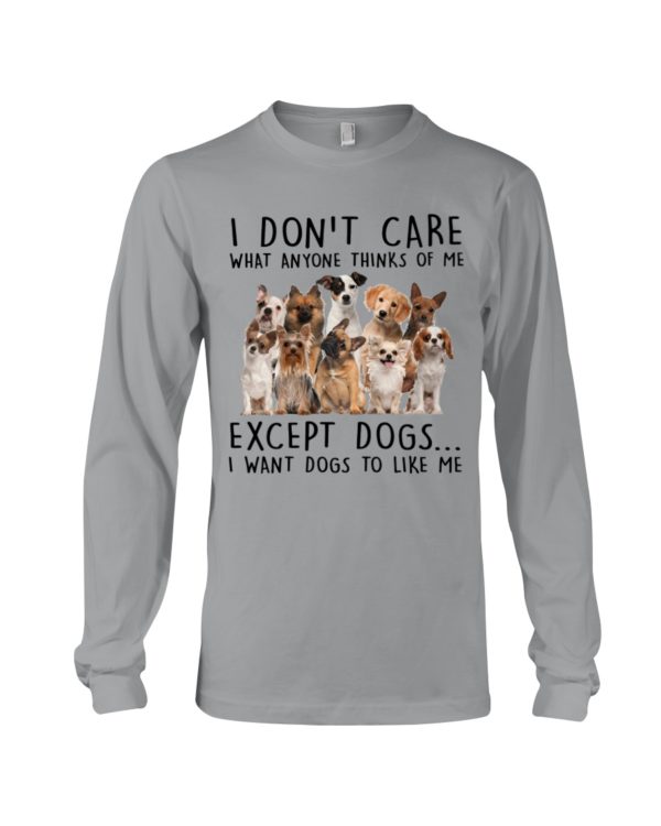 I Want Dogs To Like Me Shirt Apparel