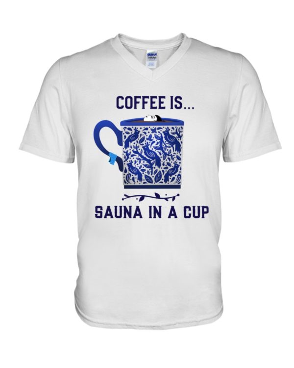 Coffee Is Sauna In A Cup Shirt Apparel