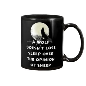 WOLF DOESN'T LOSE SLEEP OVER THE OPINION OF SHEEP Mug Apparel