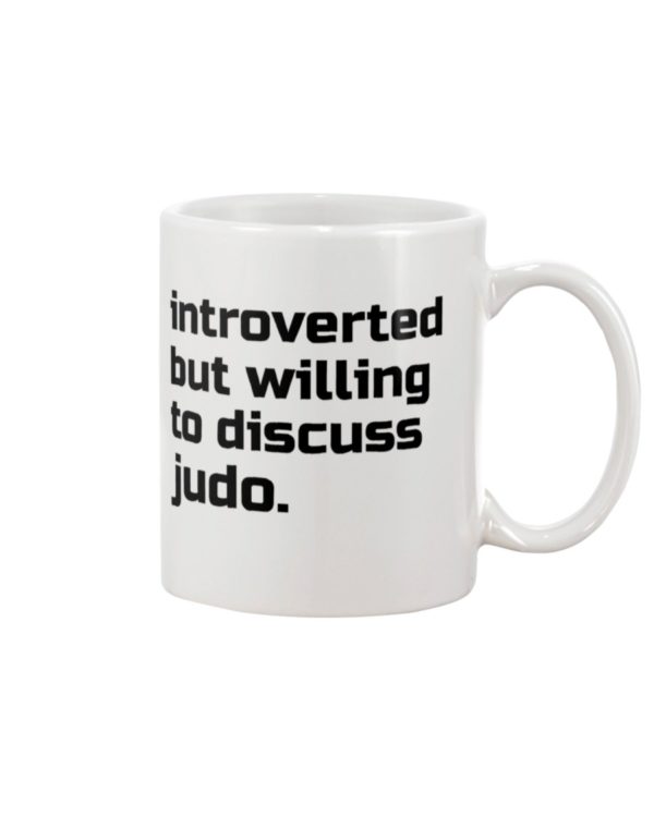 Introverted But Willing To Discuss JUDO Mug Apparel