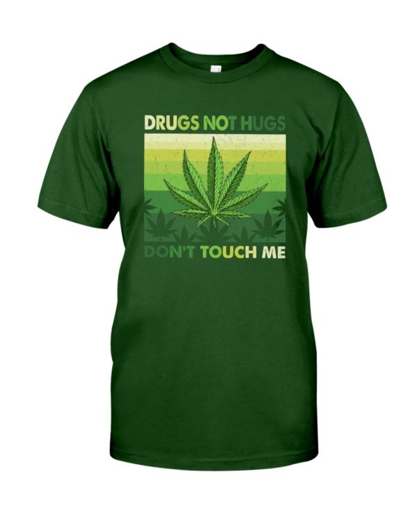 Drugs Not Hugs Weed Shirt Apparel