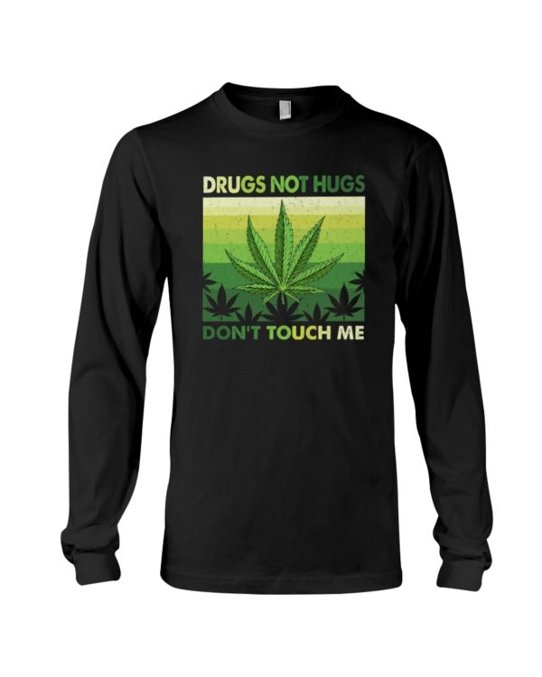 Drugs Not Hugs Weed Shirt Apparel