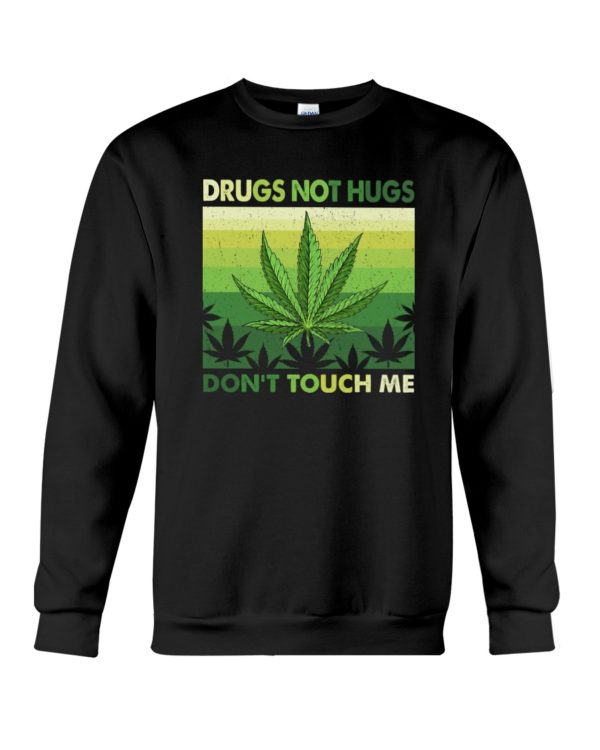 Drugs Not Hugs Weed Shirt Apparel