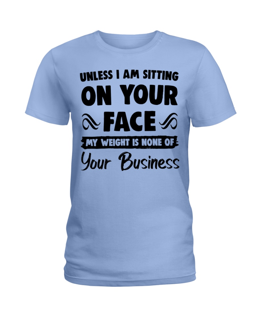 Unless I'm Sitting On Your Face Shirt Apparel Unless I'm Sitting On Your Face Shirt Apparel
