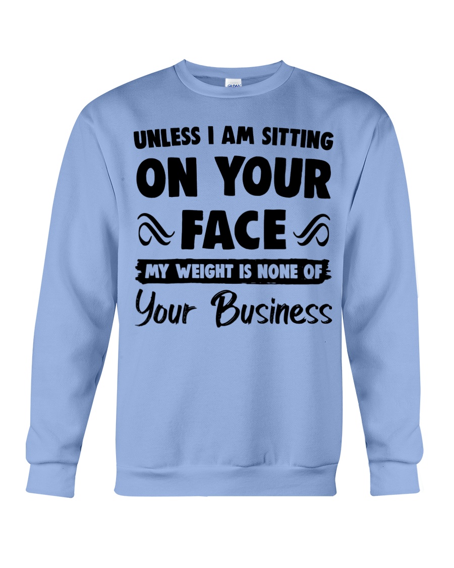 Unless I'm Sitting On Your Face Shirt Apparel Unless I'm Sitting On Your Face Shirt Apparel