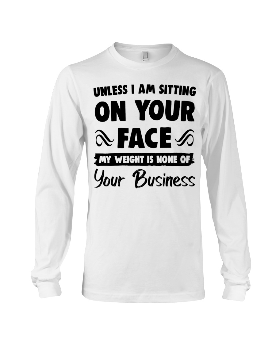 Unless I'm Sitting On Your Face Shirt Apparel Unless I'm Sitting On Your Face Shirt Apparel