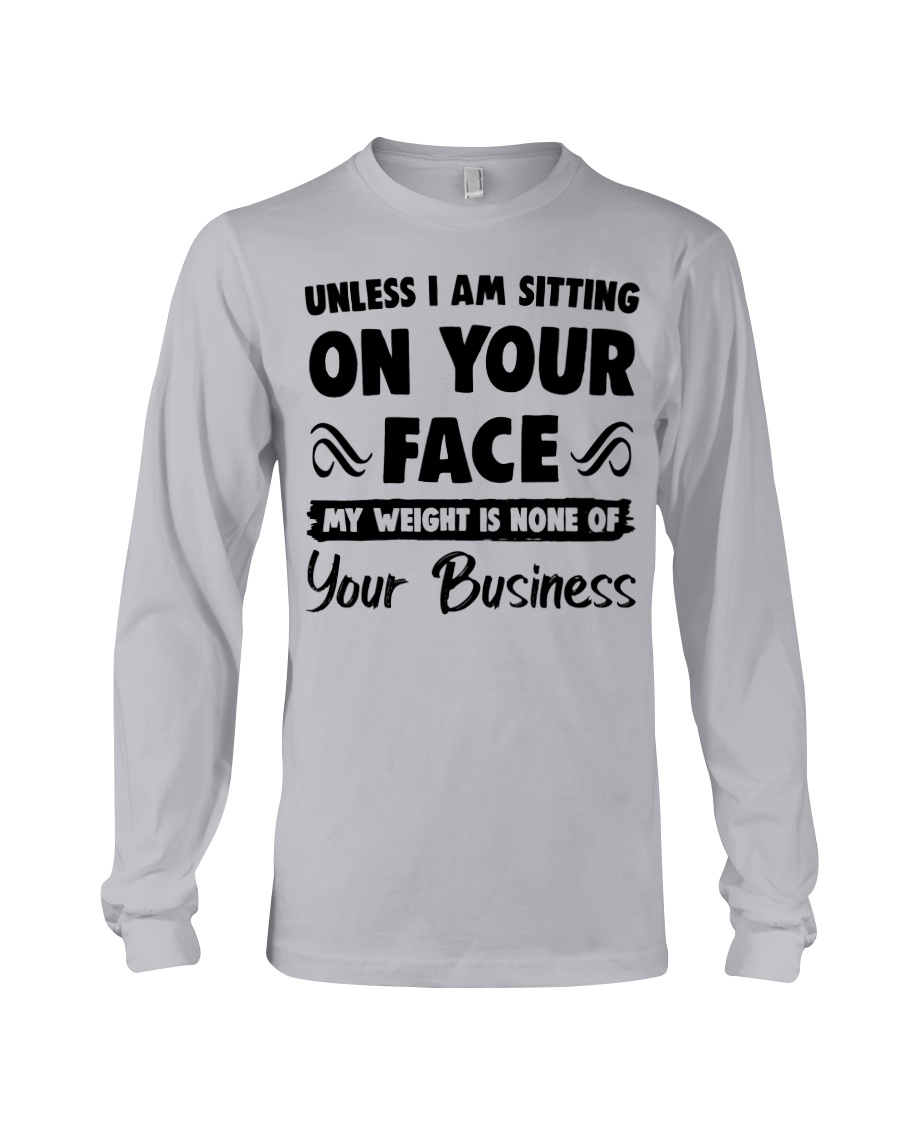 Unless I'm Sitting On Your Face Shirt Apparel Unless I'm Sitting On Your Face Shirt Apparel