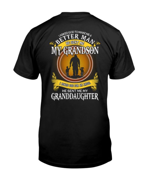 I Asked God To Make Me A Better Man He Sent Me My Grandson Shirt Apparel