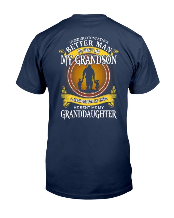 I Asked God To Make Me A Better Man He Sent Me My Grandson Shirt Apparel