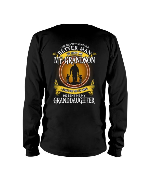 I Asked God To Make Me A Better Man He Sent Me My Grandson Shirt Apparel