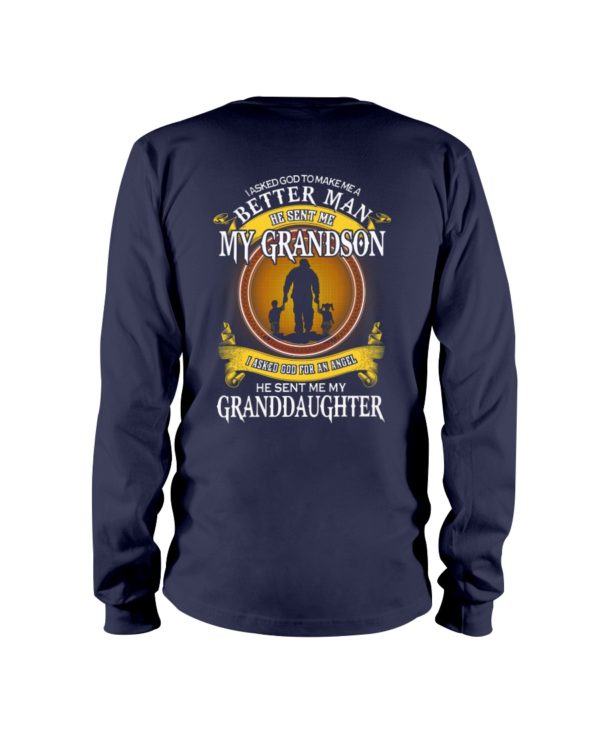 I Asked God To Make Me A Better Man He Sent Me My Grandson Shirt Apparel