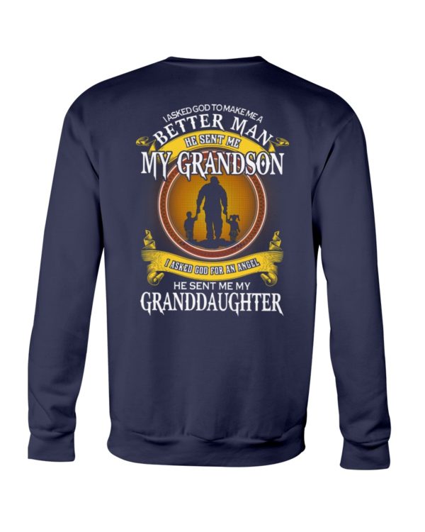 I Asked God To Make Me A Better Man He Sent Me My Grandson Shirt Apparel