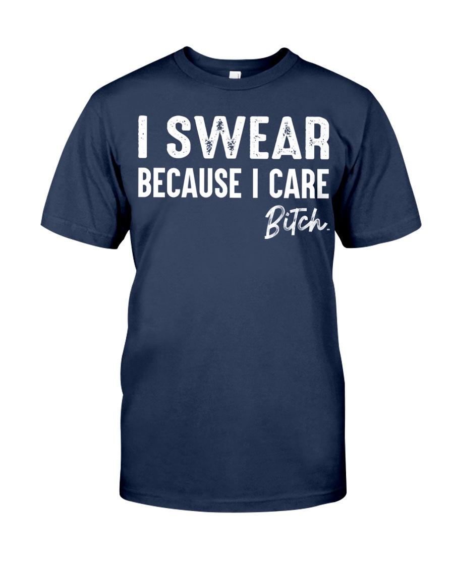 I Swear Because I Care Shirt Apparel I Swear Because I Care Shirt Apparel