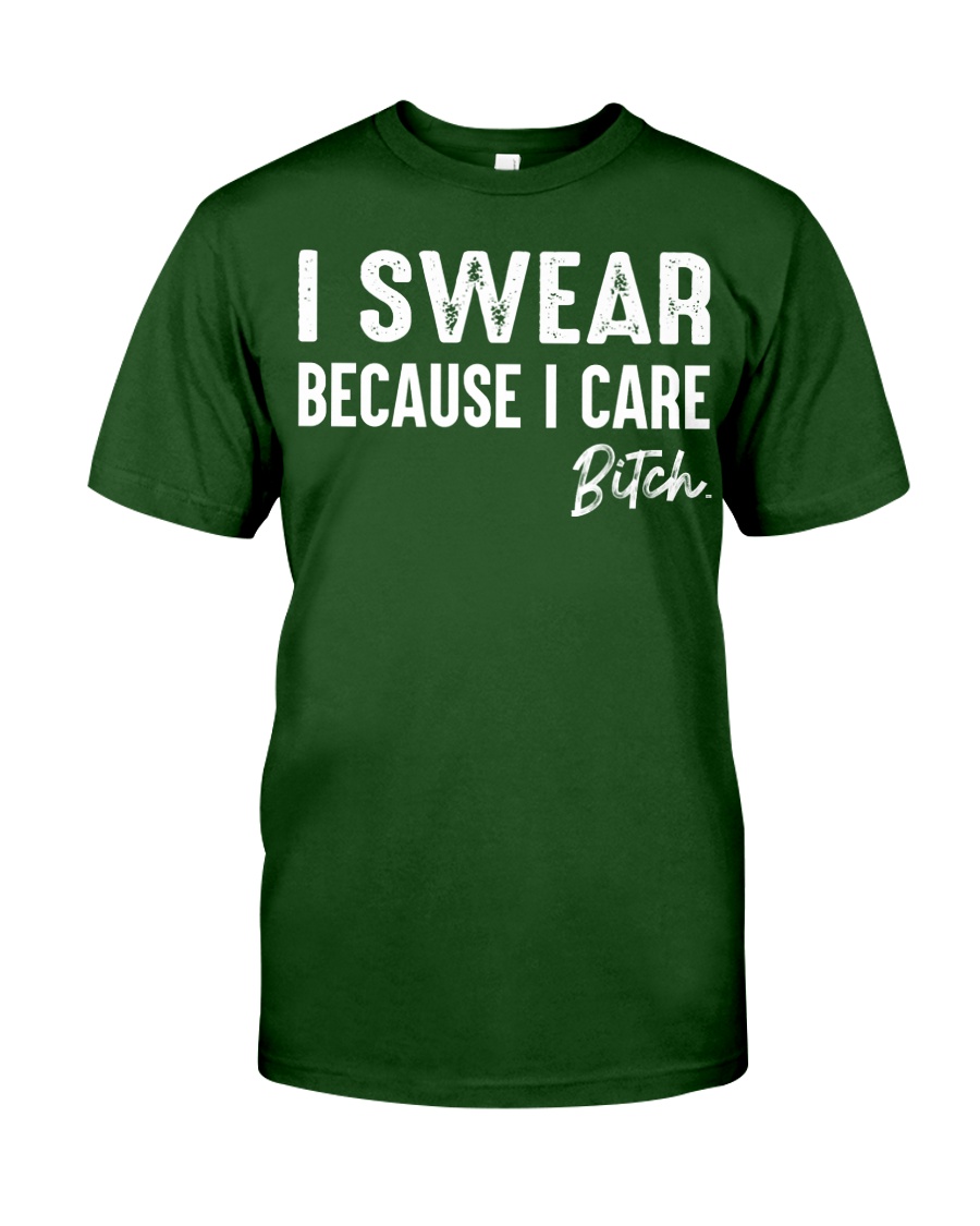 I Swear Because I Care Shirt Apparel I Swear Because I Care Shirt Apparel