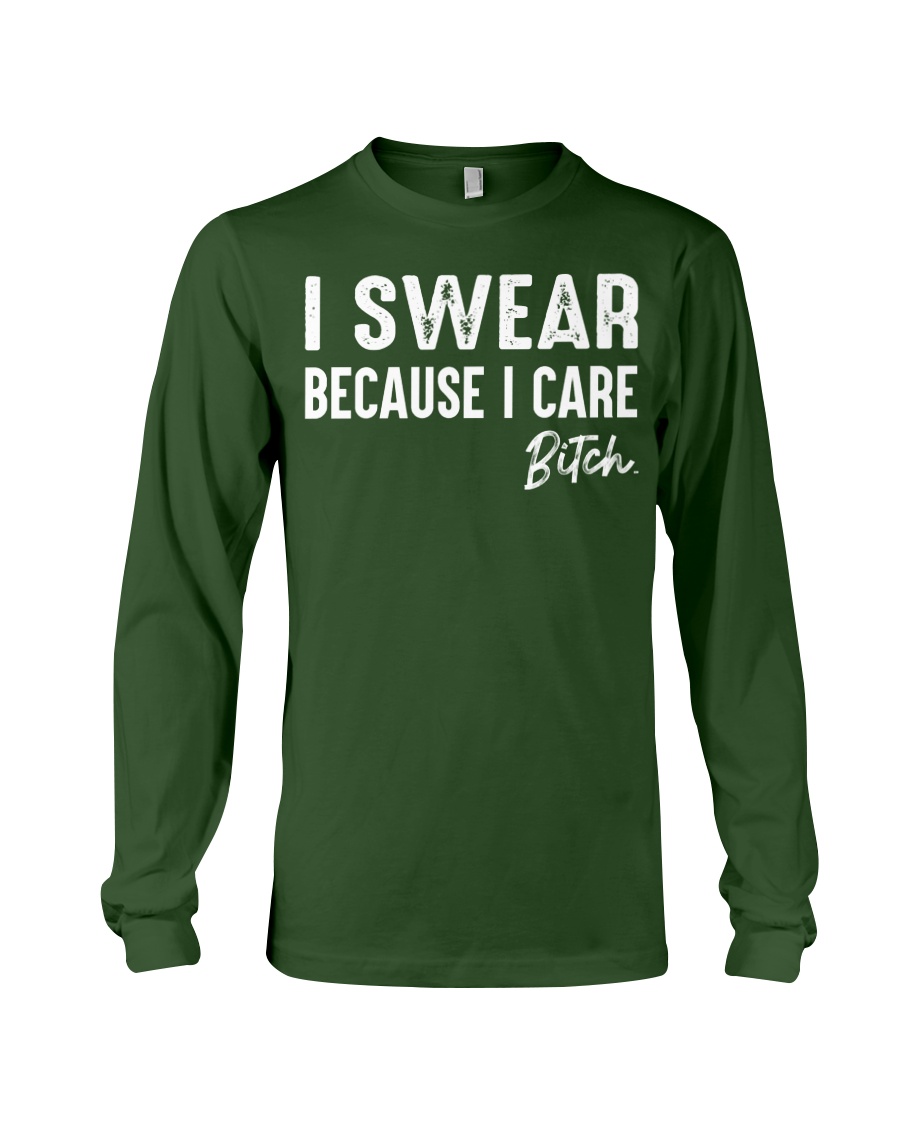 I Swear Because I Care Shirt Apparel I Swear Because I Care Shirt Apparel