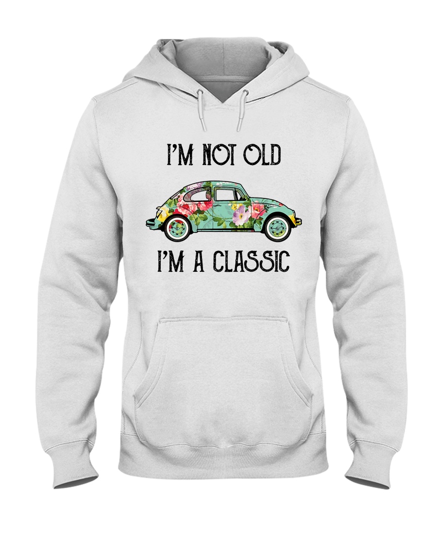 Hippie I'm Not Old I'm A Classic Shirt Apparel Hippie I'm Not Old I'm A Classic Shirt Apparel