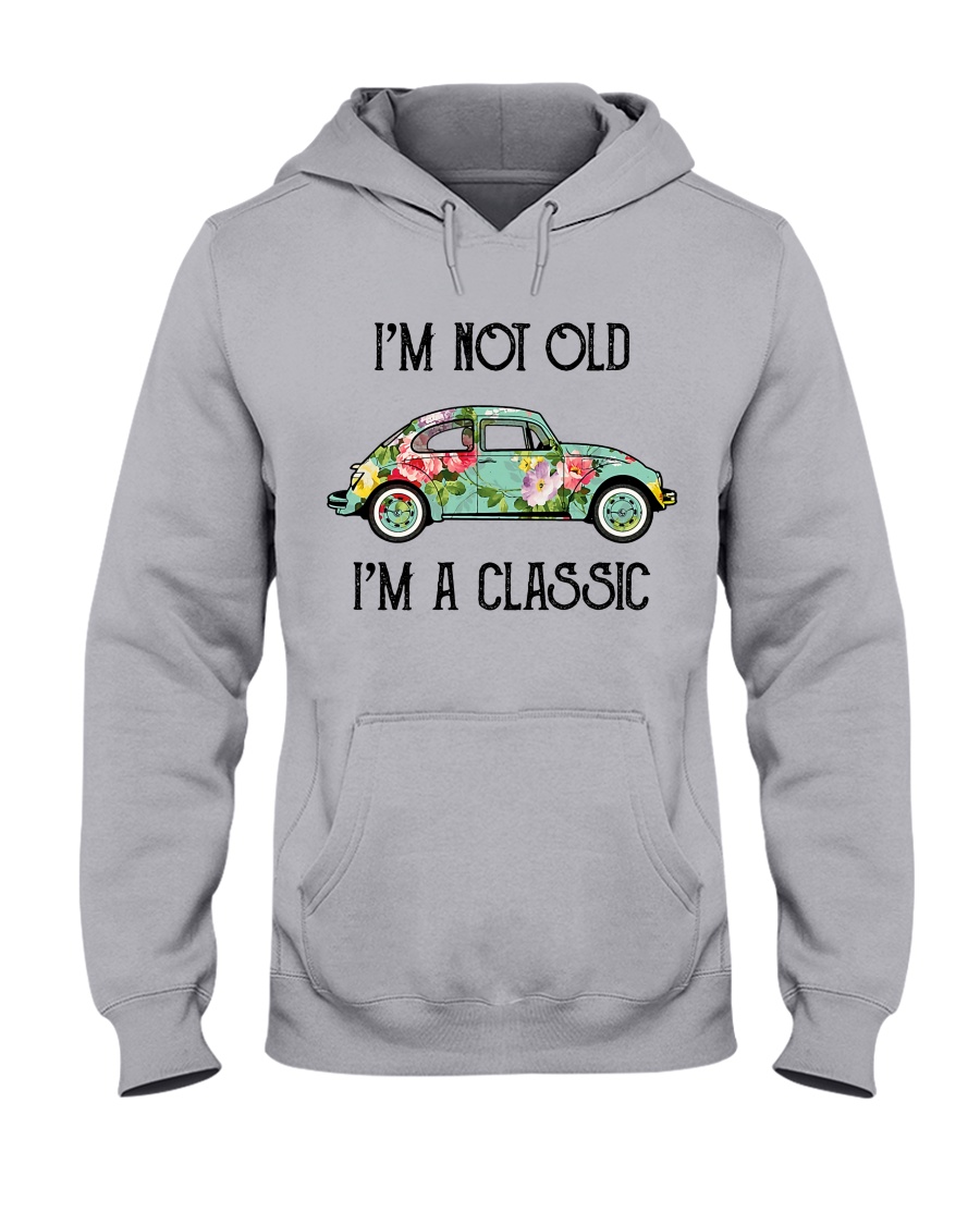 Hippie I'm Not Old I'm A Classic Shirt Apparel Hippie I'm Not Old I'm A Classic Shirt Apparel