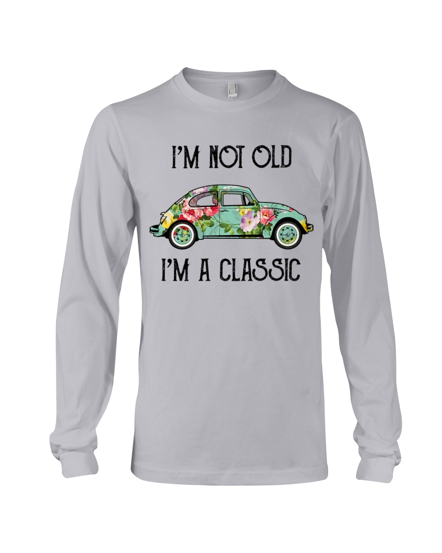 Hippie I'm Not Old I'm A Classic Shirt Apparel Hippie I'm Not Old I'm A Classic Shirt Apparel