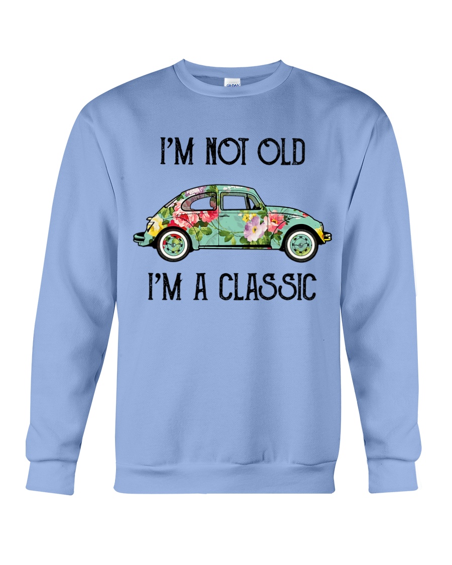 Hippie I'm Not Old I'm A Classic Shirt Apparel Hippie I'm Not Old I'm A Classic Shirt Apparel