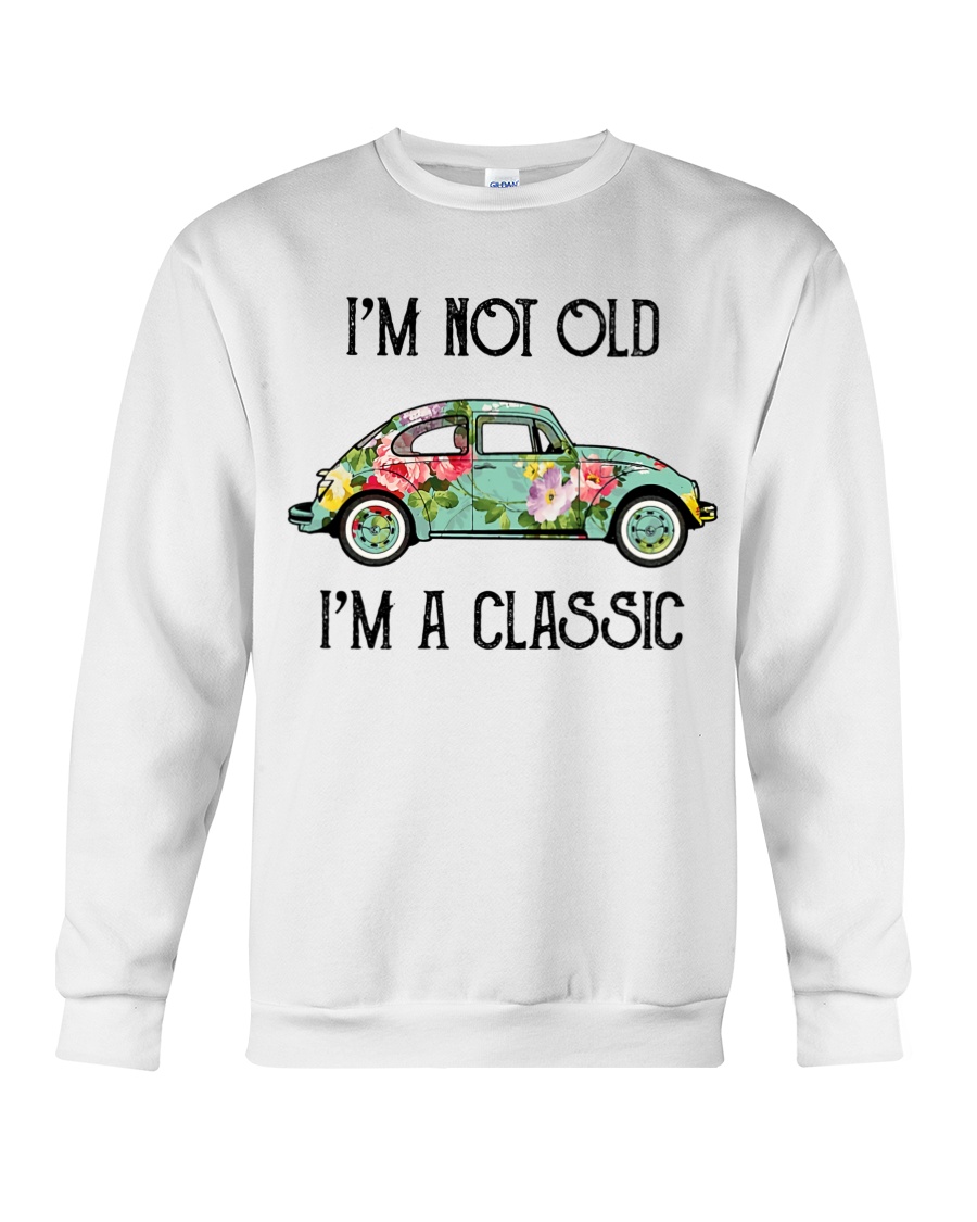 Hippie I'm Not Old I'm A Classic Shirt Apparel Hippie I'm Not Old I'm A Classic Shirt Apparel