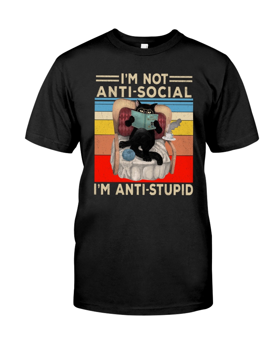 I'm Not Anti social I'm Anti stupid Cat Shirt Apparel I'm Not Anti social I'm Anti stupid Cat Shirt Apparel