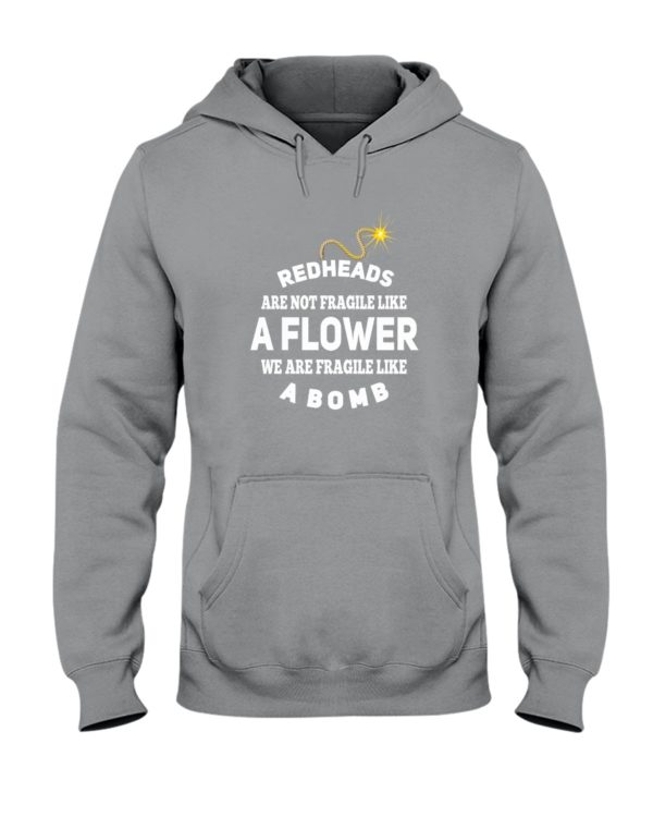 Redhead Are Not Fragile As A Flower We Are Fragi Hoodie Sweatshirt Apparel