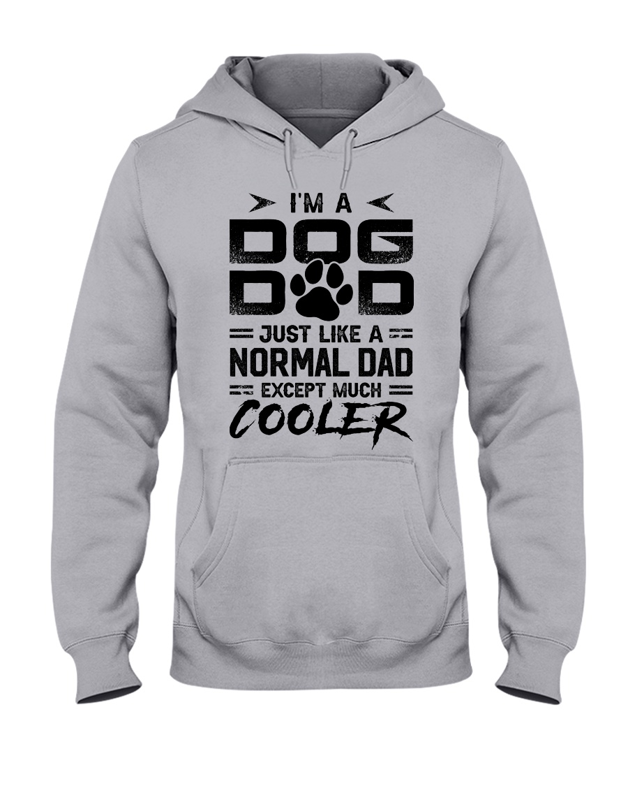 I'm A Dog Dad Excpept Much Cooler Shirt Apparel I'm A Dog Dad Excpept Much Cooler Shirt Apparel