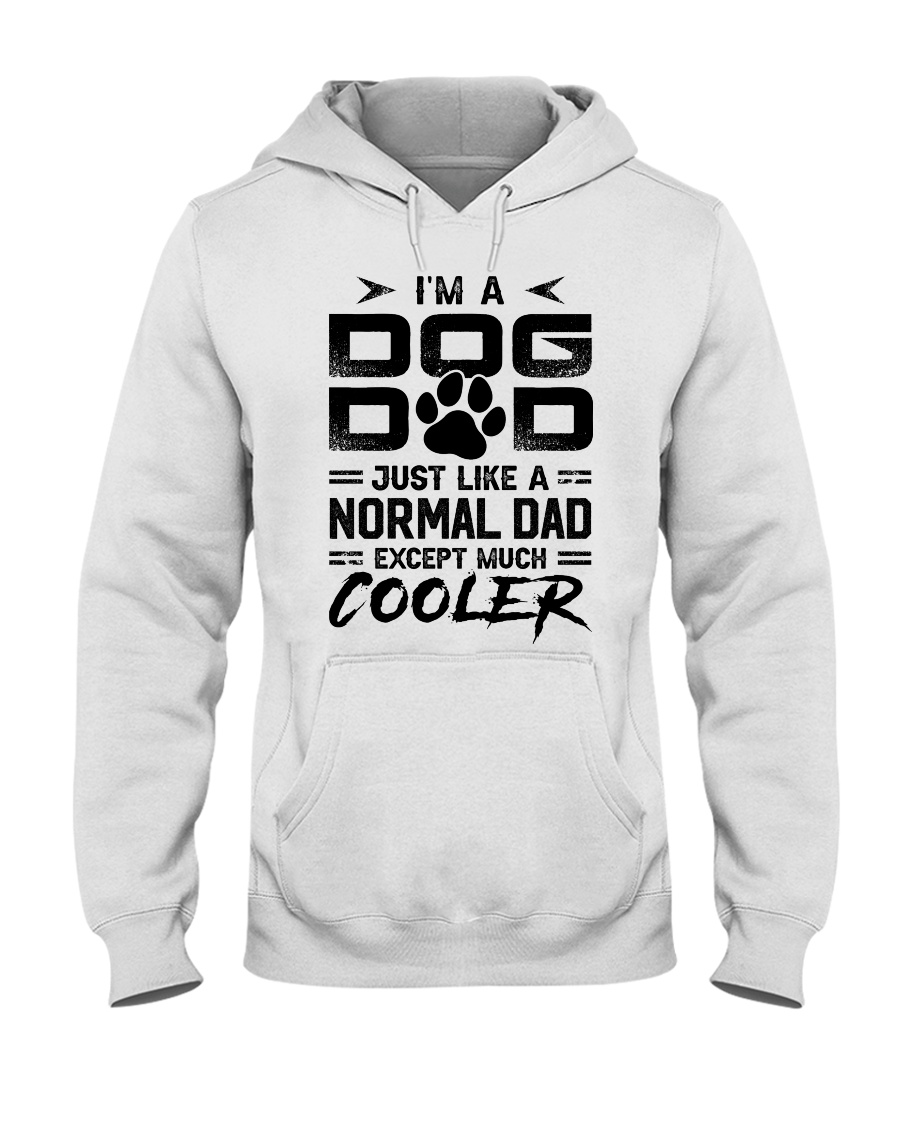 I'm A Dog Dad Excpept Much Cooler Shirt Apparel I'm A Dog Dad Excpept Much Cooler Shirt Apparel