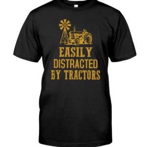 Easily Distracted By Tractors Shirt Apparel