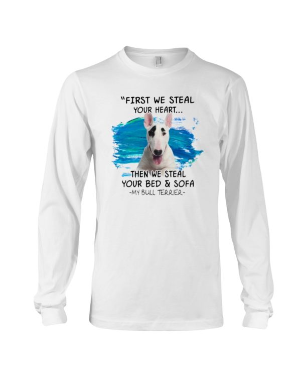 Bull Terrier Steal Your Heart Shirt, Hoodie Apparel