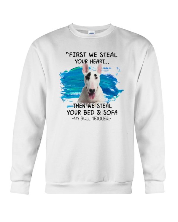 Bull Terrier Steal Your Heart Shirt, Hoodie Apparel