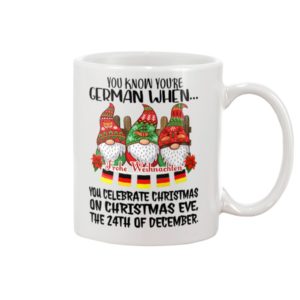 YOU KNOW YOU'RE GERMAN WHEN YOU CELEBRATE 24TH Mug Apparel