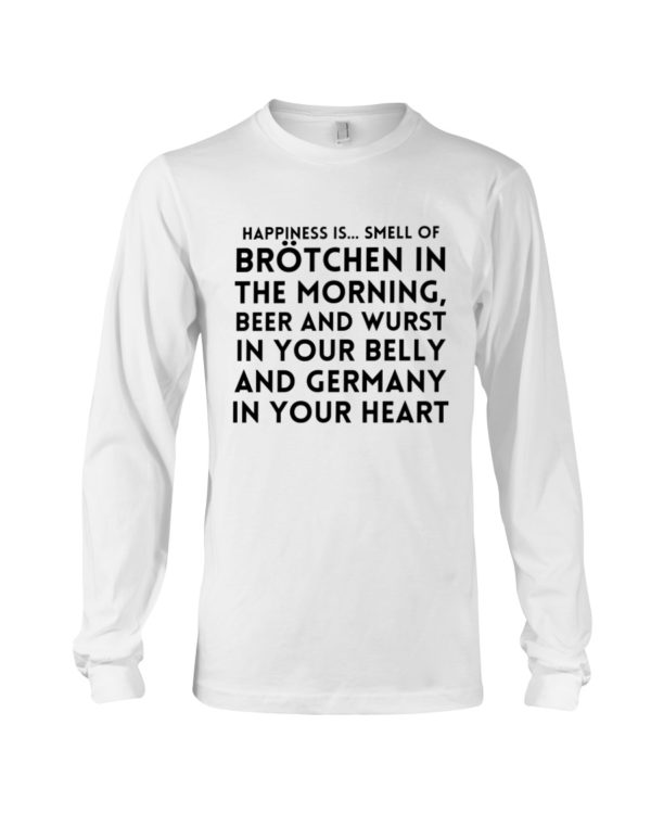 HAPPINESS IS SMELL OF BROTCHEN IN THE MORNING Hooded Sweatshirt Apparel