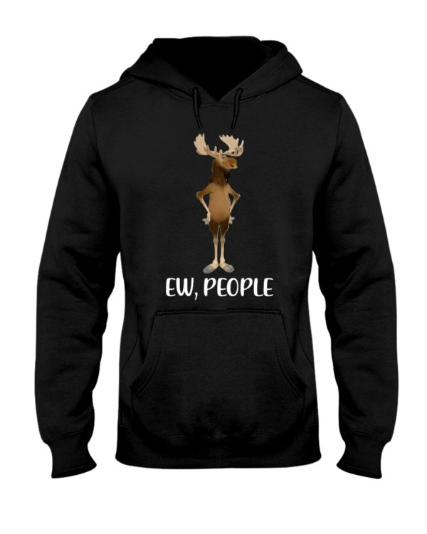 Moose Ew People Funny Hooded Sweatshirt Apparel