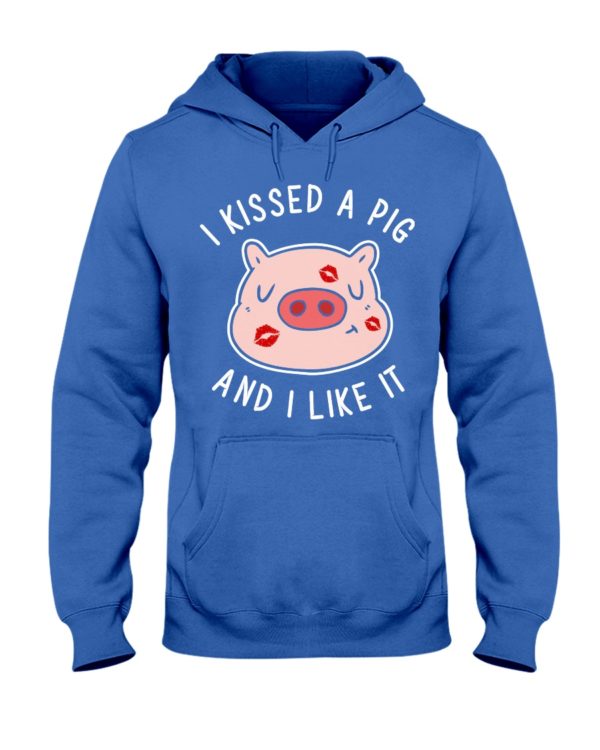 I Kissed A Pig Hooded Sweatshirt Apparel