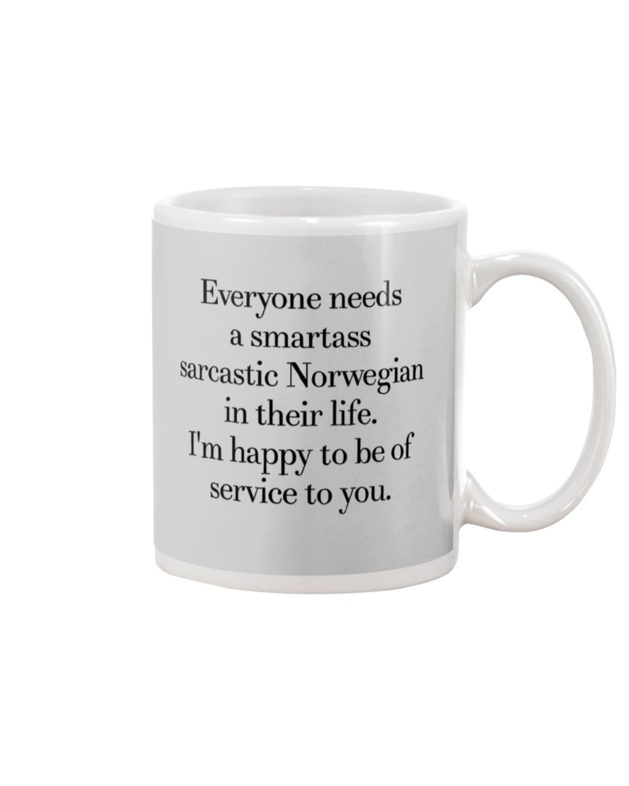 Everyone Needs A Smartass Sarcastic Norwegian Mug Apparel Everyone Needs A Smartass Sarcastic Norwegian Mug Apparel