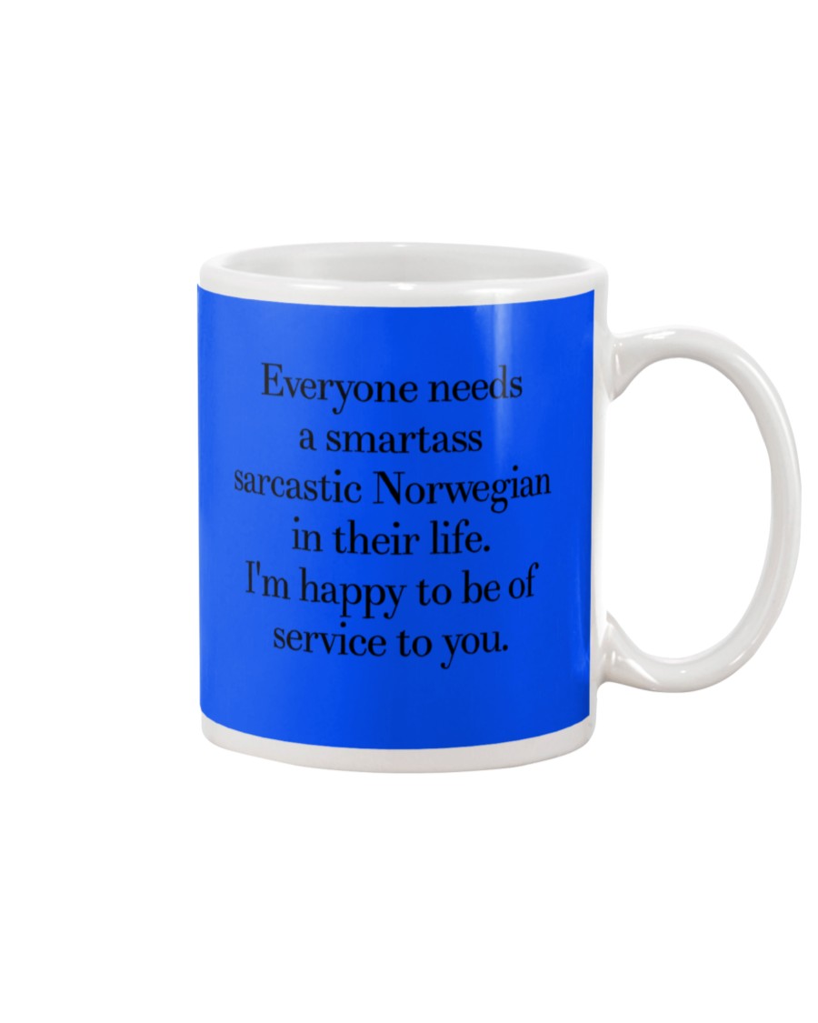 Everyone Needs A Smartass Sarcastic Norwegian Mug Apparel Everyone Needs A Smartass Sarcastic Norwegian Mug Apparel