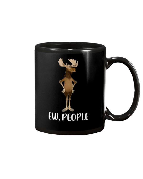 Moose Ew People Funny Mug Apparel