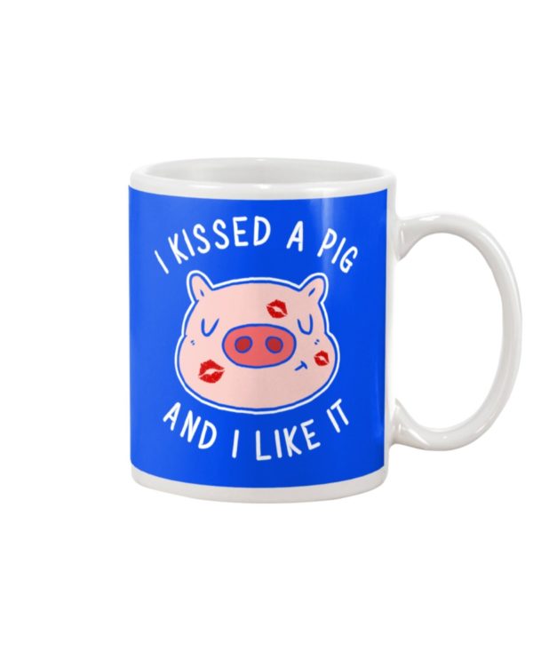 I Kissed A Pig Mug Apparel