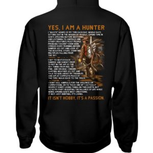 YES I AM A HUNTER Hooded Sweatshirt Apparel