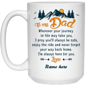 To My Dad Journey Quote Personalized Mug Jisubin Apparel