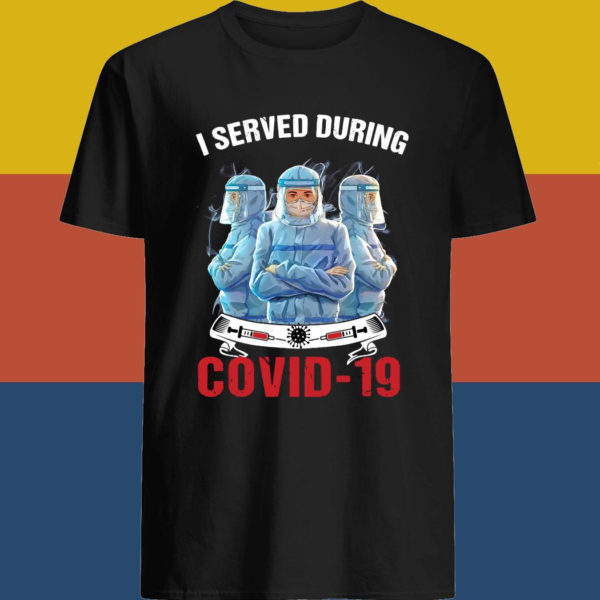 I Served During Covid 19 Three Doctor Shirt Jisubin Apparel