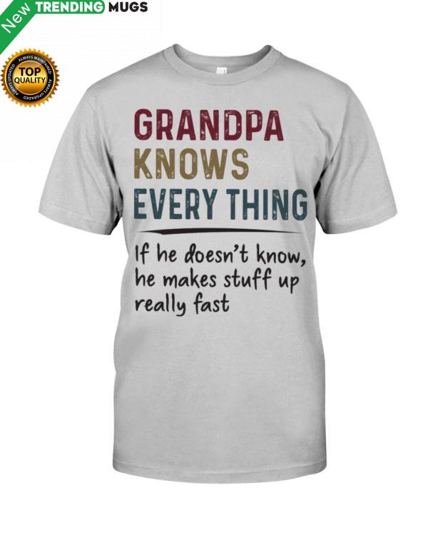 Grandpa Knows Everything If He Doesn't Know Shirt, Hoodie Apparel