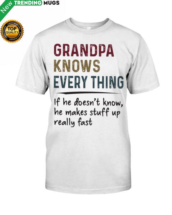 Grandpa Knows Everything If He Doesn't Know Shirt, Hoodie Apparel