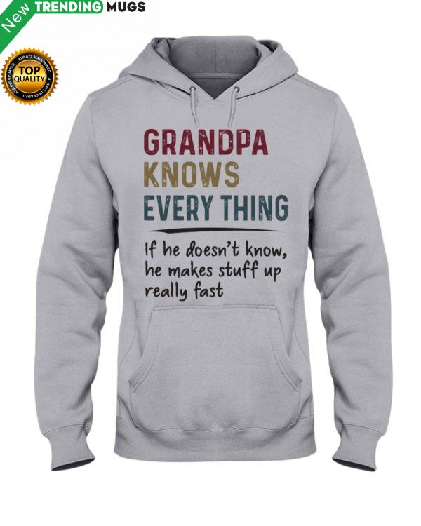 Grandpa Knows Everything If He Doesn't Know Shirt, Hoodie Apparel